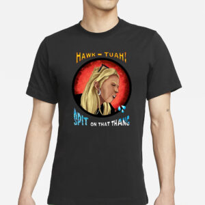 2024 Hawk Tuah T-Shirt Men Women Spit On That Thang Letter Teess