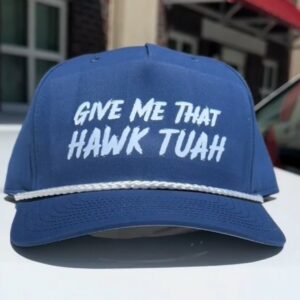 Drop For The Boys Get “Give Me That The Hawk Tauh” Hats Cap