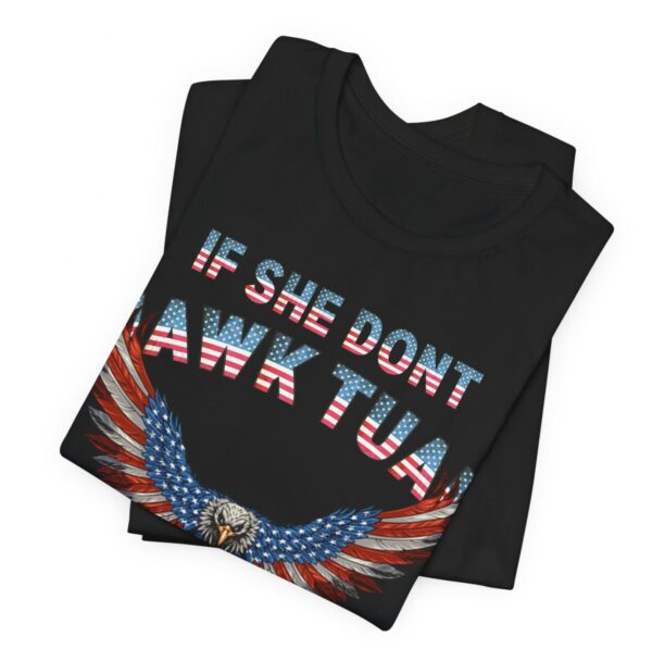 Eagle American If She Don’t Hawk Tuah I Don’t Wanna Talk Tuah T-Shirts