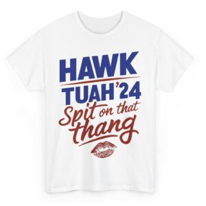 Election Hawk Tuah '24 Spit on That Thang T-Shirt