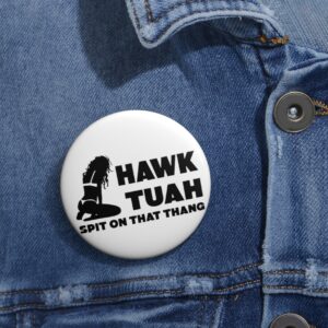 Funny Hawk Tuah 24 Buttons