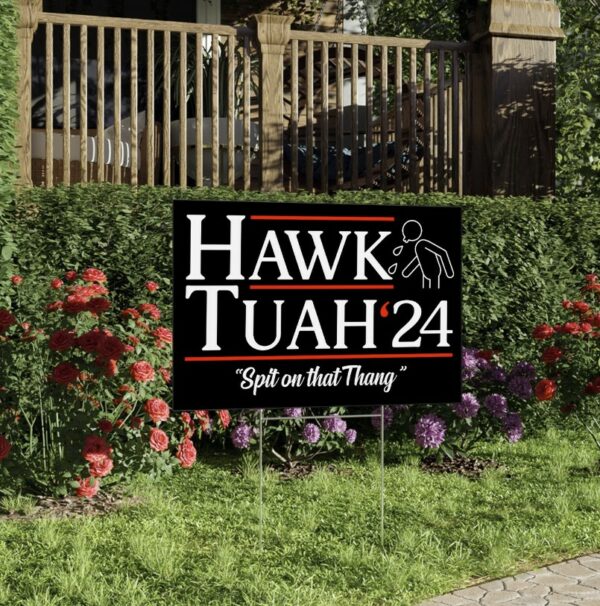 Funny Hawk Tuah 24 Yard Signs