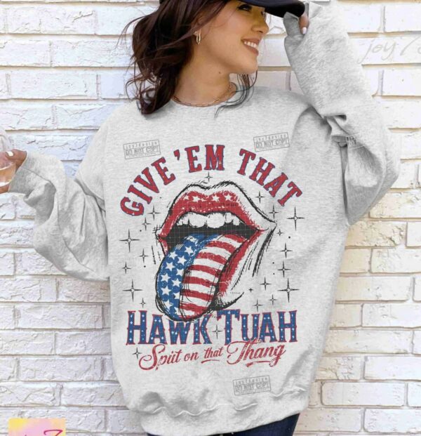 Give Em HAWK TUAH Funny 4th July Shirt