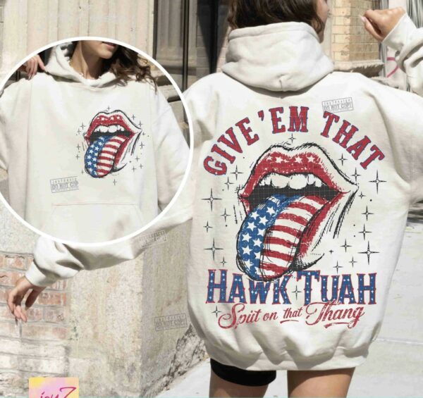 Give Em HAWK TUAH Funny 4th July Shirts