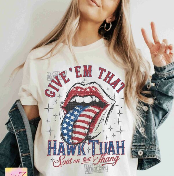 Give Em HAWK TUAH Funny 4th July T-Shirts