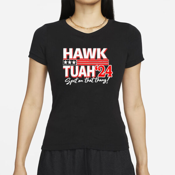 Go All Out Hawk Tuah Spit On That Thang ’24 T-Shirt