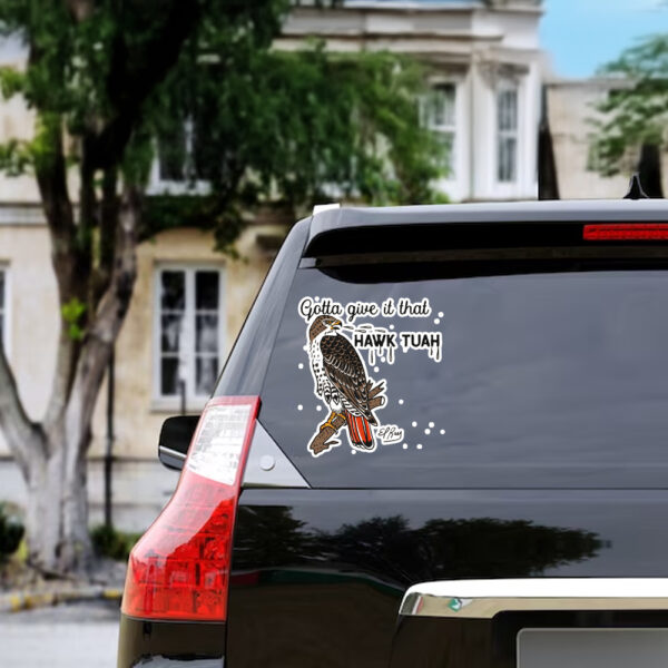 Gotta Give It That Hawk Tuah 24 Sticker