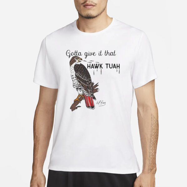 Gotta Give It That Hawk Tuah T-Shirt2