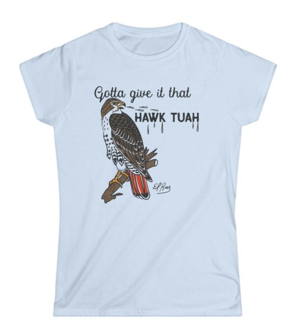 Gotta Give It That Hawk Tuah Women' Shirt