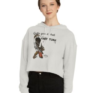 Gotta Give It That Hawk Tuah Women’s Cropped Hooded Sweatshirt shirt