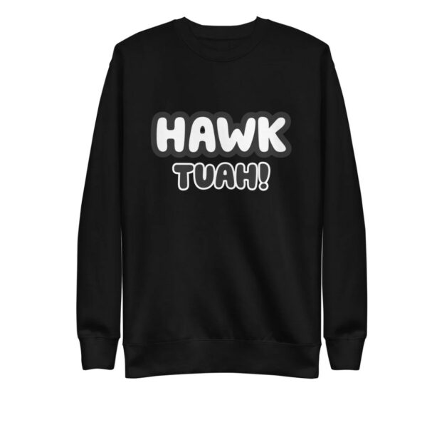 HAWK TUAAH! Unisex Premium Sweatshirt