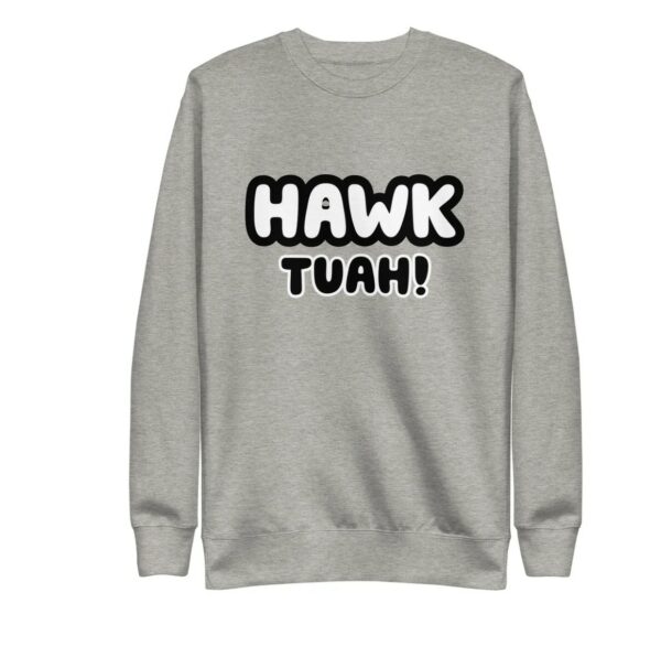 HAWK TUAAH! Unisex Premium Sweatshirt Tee