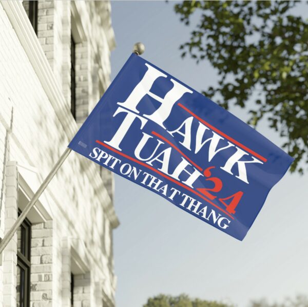 HAWK TUAH 2024 CUSTOM Flags