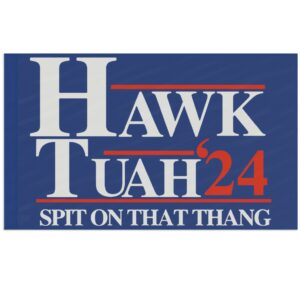 HAWK TUAH 24 CUSTOM Flag