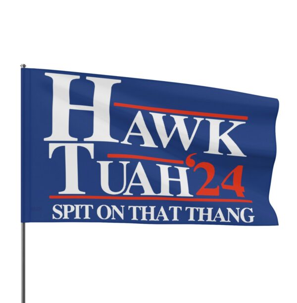 HAWK TUAH 24 CUSTOM Flags