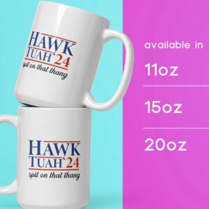 HAWK TUAH 24' Classic Funny Mug 11oz 15oz 20oz Viral Tik Tok Hawk Tuah mug