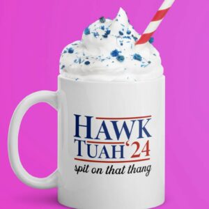 HAWK TUAH 24' Classic Funny Mug 11oz 15oz 20oz Viral Tik Tok Hawk Tuah mugs