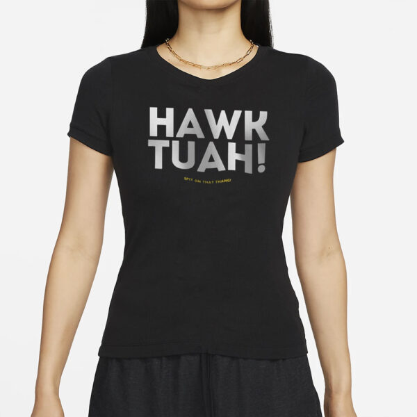 HAWK TUAH Girl Meme Funny Quote Viral Video Inspired T-Shirt Design, Spit on That Thang