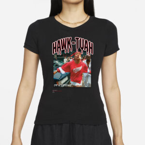 HAWK TUAH S.O.T.T T-SHIRT