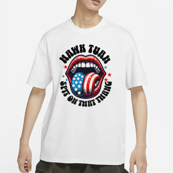 HAWK TUAH Spit On That Thang 4th Of July Funny T-Shirt Design