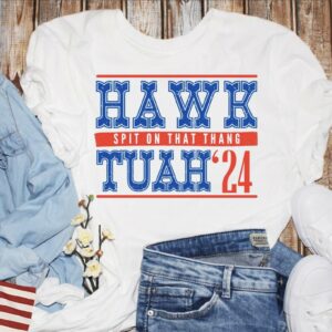 HAWK TUAH Spit On That Thang Funny Tshirt Design