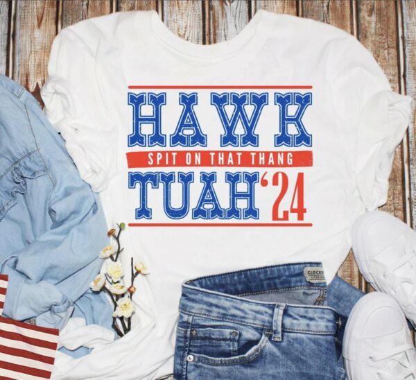 HAWK TUAH Spit On That Thang Funny Tshirt Design