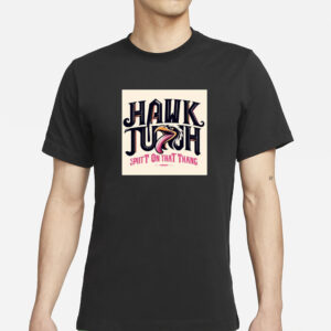 HAWK TUAH Trendy Design T-Shirt