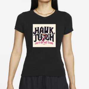 HAWK TUAH Trendy Design T-Shirts