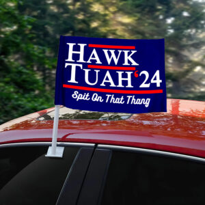 Hawk Tuah 2024 Car Flag