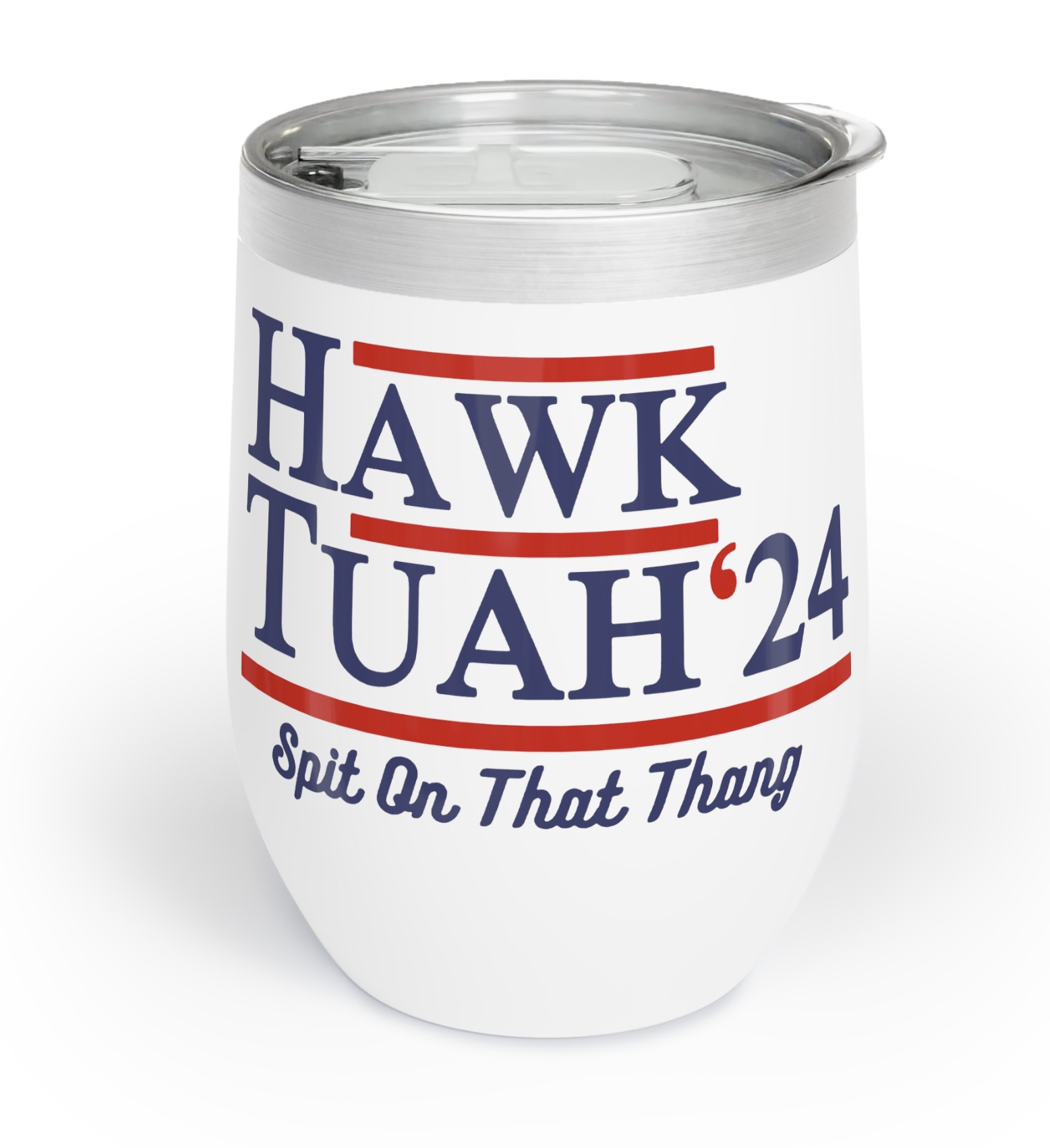 Hawk Tuah 2024 Chill Wine Tumbler 12ozs