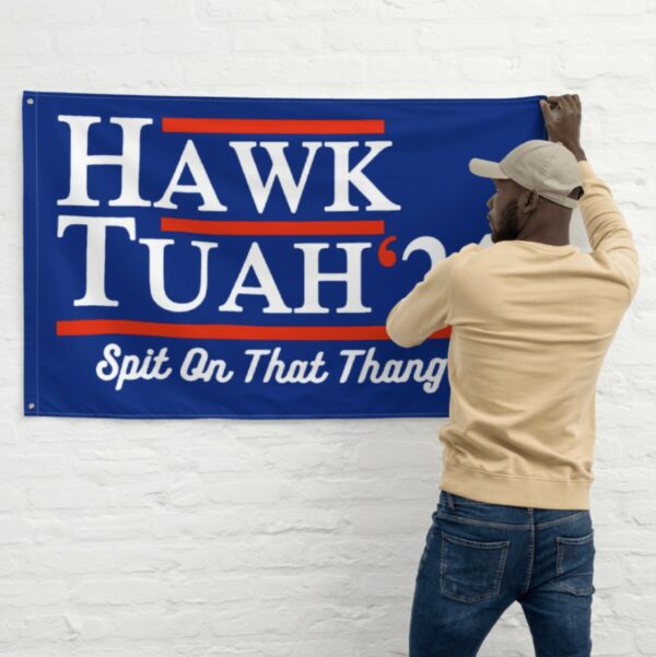 Hawk Tuah 2024 Grommet Flags