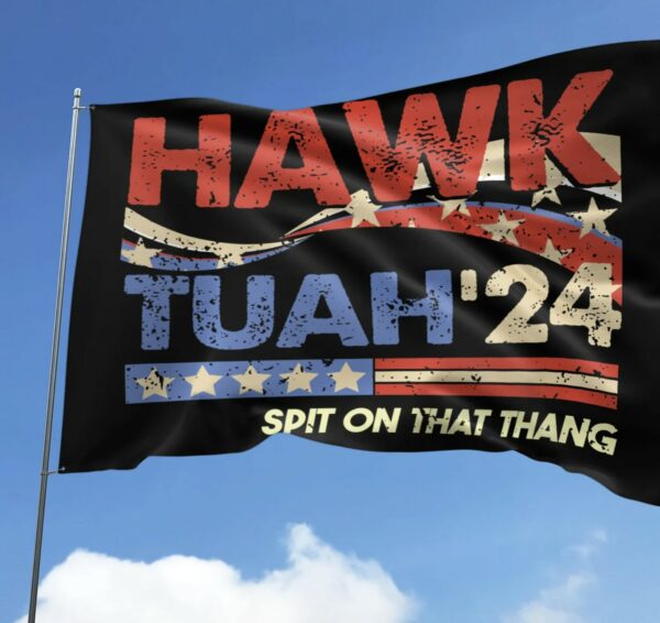 Hawk Tuah 2024 Spit On That Thang Flag