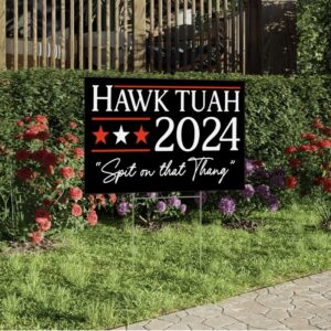 Hawk Tuah 2024 Yard Sign Us