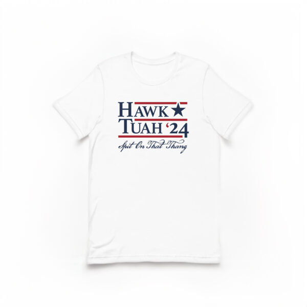 Hawk Tuah 2024 identified running for 2024 president shirts