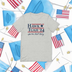 Hawk Tuah 2024 identified running for 2024 president t-shirts