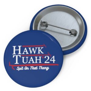 Hawk Tuah 24 Button