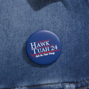 Hawk Tuah 24 Buttons