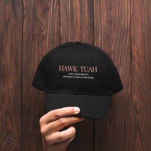 Hawk Tuah 24 Definition To Spit On That Thang Hat