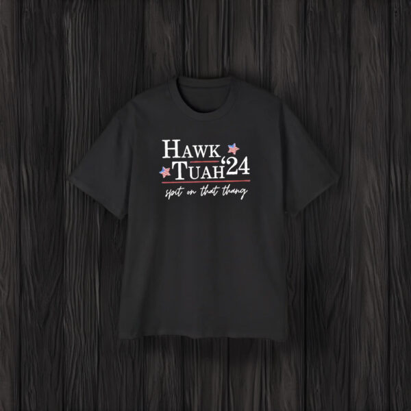 Hawk Tuah '24 Election Tiktok Viral Political T-Shirts