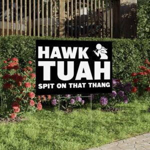 Hawk Tuah 24 Funny Yard Sign us