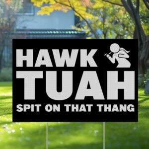 Hawk Tuah 24 Funny Yard Signs