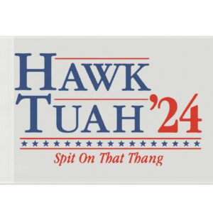 Hawk Tuah 24 House Flag