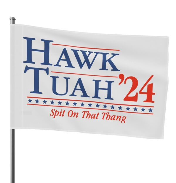 Hawk Tuah 24 House Flags