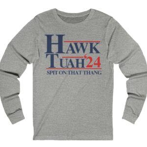 Hawk Tuah 24 Long Sleeve Shirts