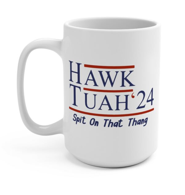 Hawk Tuah 24 Mugs 15oz