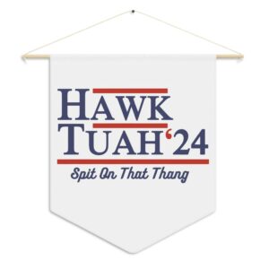 Hawk Tuah 24 Pennant