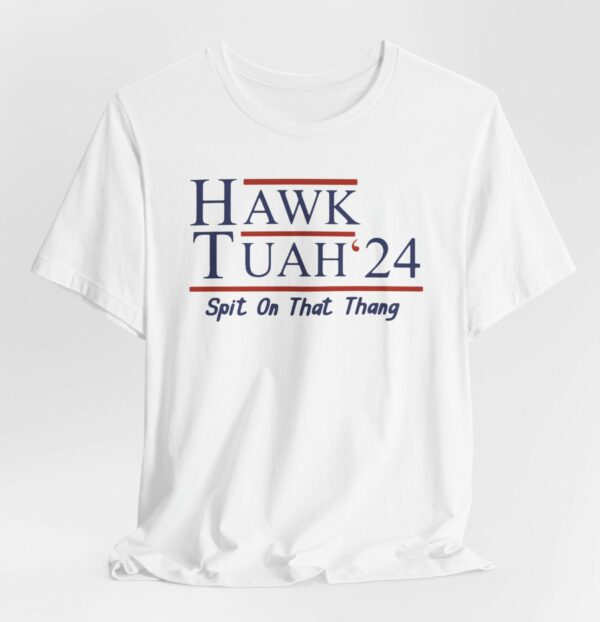 Hawk Tuah 24 Shirt