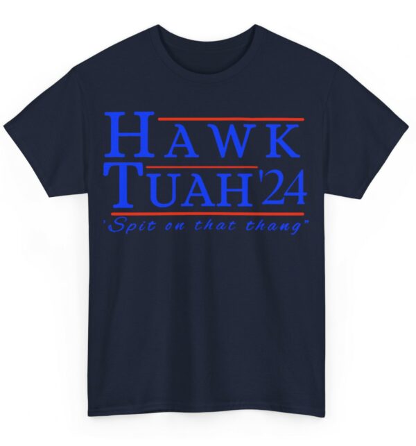 Hawk Tuah 24 Shirt