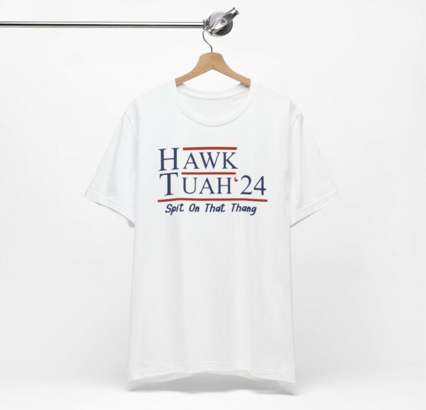 Hawk Tuah 24 Shirts