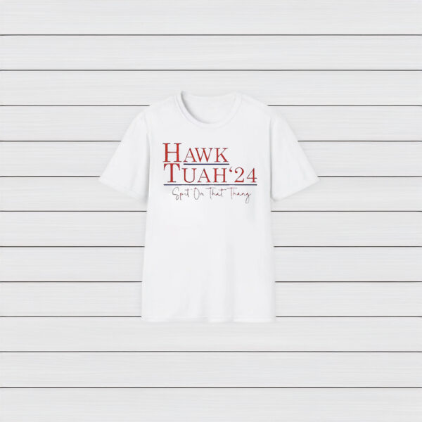 Hawk Tuah '24 Shirts